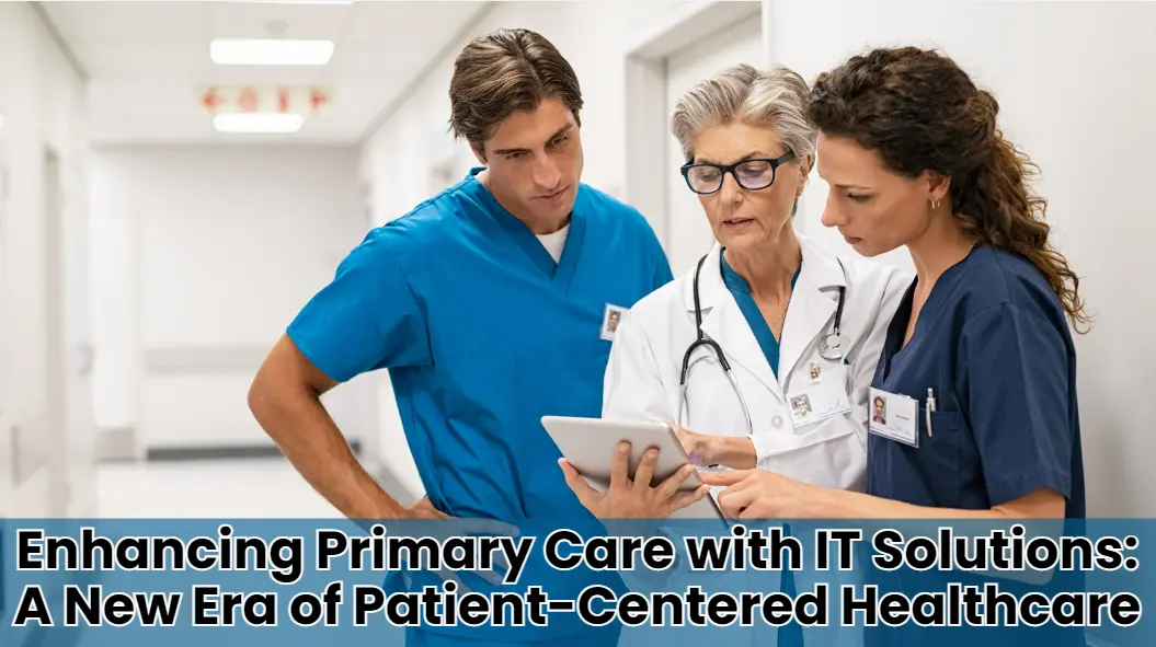 Enhancing Primary Care with IT Solutions